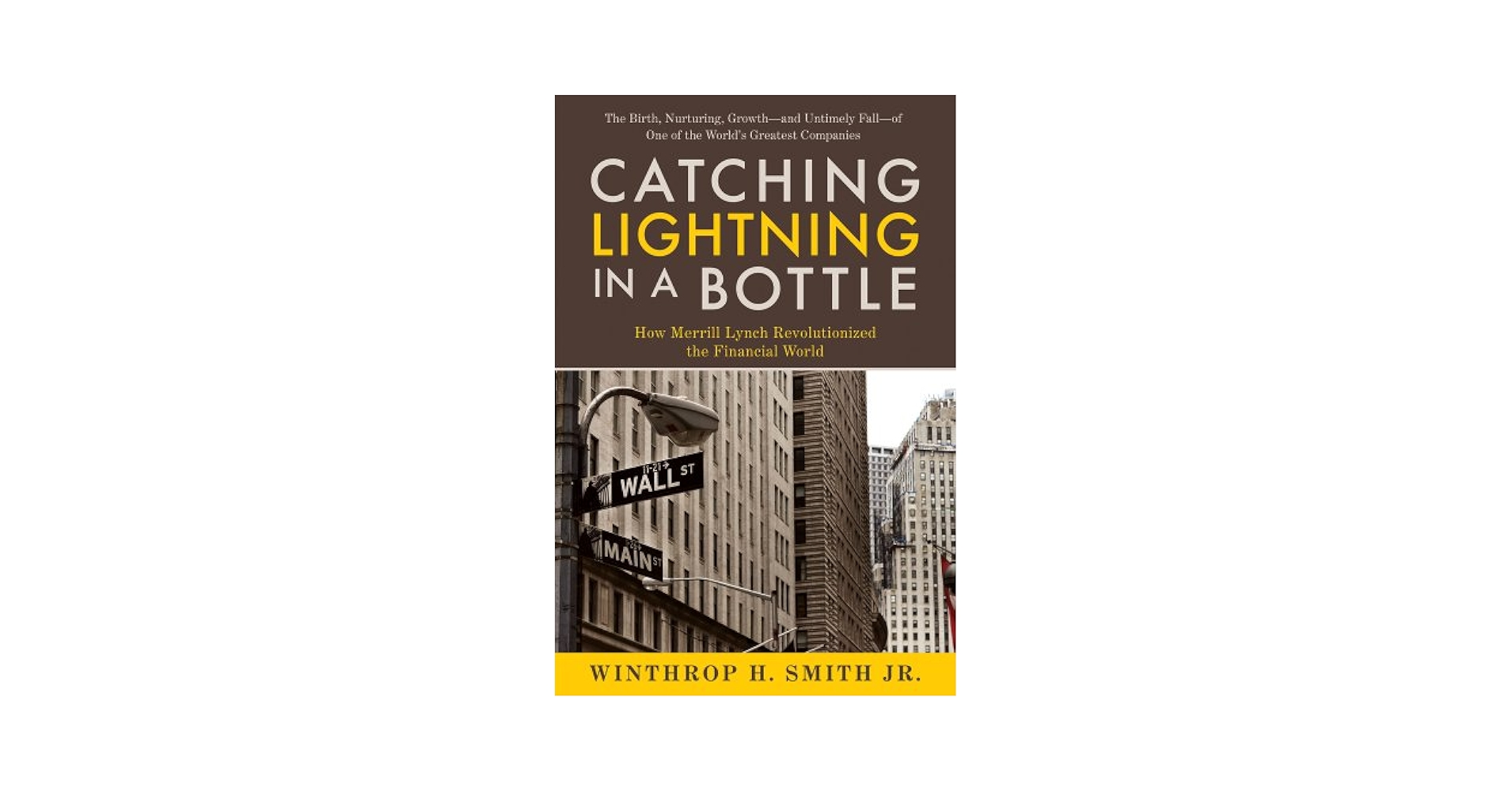 Catching Lightning in a Bottle: How Merrill Lynch Revolutionized the Financial World [洋書] Catching Lightning in a Bottle: How Merrill Lynch